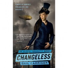 Changeless (Parasol Protectorate, #2) - Gail Carriger