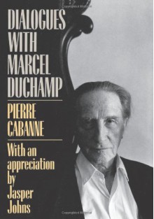 Dialogues With Marcel Duchamp - Pierre Cabanne, Marcel Duchamp, Robert Motherwell