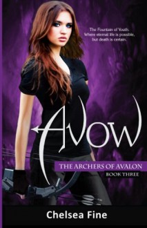 Avow (The Archers of Avalon, Book Three) - Chelsea Fine