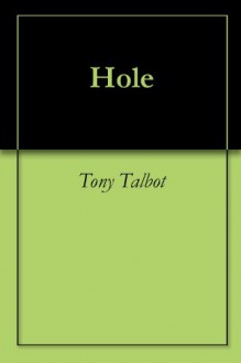 Hole - Tony Talbot