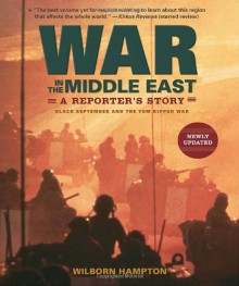 War in the Middle East: A Reporter's Story: Black September and the Yom Kippur War - Wilborn Hampton