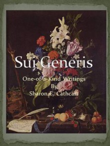 Sui Generis - Sharon E. Cathcart