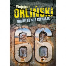 Route 66 nie istnieje - Wojciech Orliński