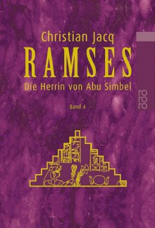 Die Herrin von Abu Simbel (Ramses, #4) - Christian Jacq