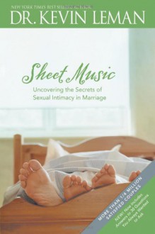 Sheet Music: Uncovering the Secrets of Sexual Intimacy in Marriage - Kevin Leman