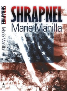 Shrapnel - Marie Manilla