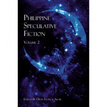 Philippine Speculative Fiction II - Dean Francis Alfar