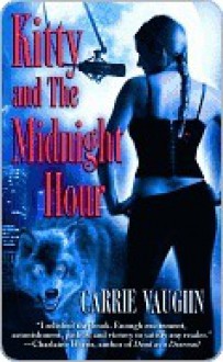 Kitty and the Midnight Hour (Kitty Norville, #1) - Carrie Vaughn