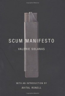 Scum Manifesto - Valerie Solanas, Avital Ronell