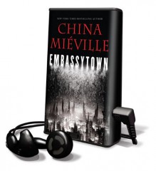 Embassytown [With Earbuds] - China Miéville