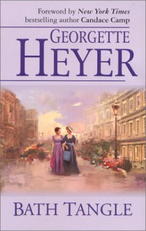 Bath Tangle - Georgette Heyer