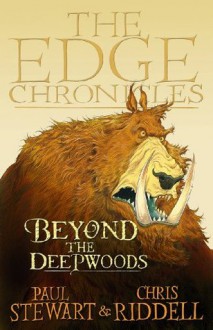 The Edge Chronicles 4: Beyond the Deepwoods: First Book of Twig - Paul Riddell, Chris Stewart, Chris Riddell