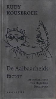 De aaibaarheidsfactor: gevolgd door Die Wacht am IJskast - Rudy Kousbroek, Hepzibah Kousbroek