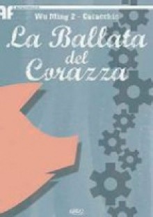 La Ballata del Corazza - Wu Ming 2