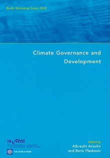 Climate Governance and Development - Albrecht Ansohn, Boris Pleskovic