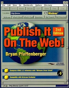 Publish It On The Web! - Bryan Pfaffenberger