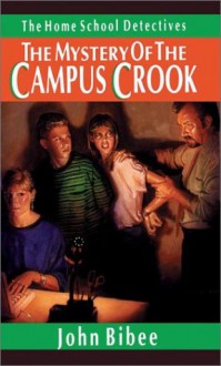 The Mystery of the Campus Crook - John Bibee