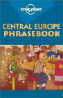 Lonely Planet Central Europe Phrasebook - Richard Nebesky