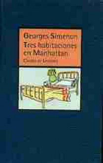 Tres habitaciones en Manhattan - Georges Simenon