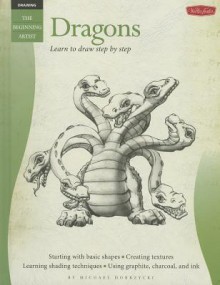 Dragons: Learn to Draw Step by Step - Marla Baggetta