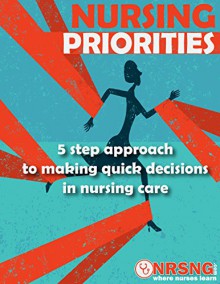 Nursing Priorities: 5 Step Approach to Making Quick Decisions in Nursing Care (Decision Making in Nursing) - Jon Haws