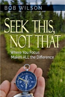 Seek This, Not That - Bob Wilson