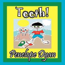 Teeth! - Penelope Dyan