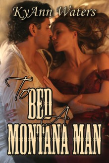 To Bed a Montana Man - KyAnn Waters