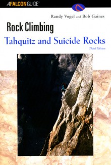 Rock Climbing Tahquitz and Suicide Rocks, 3rd - Randy Vogel, Bob Gaines