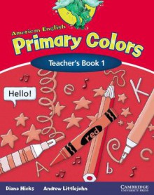 American English Primary Colors 1 Teacher's Book - Diana Hicks, Andrew Littlejohn