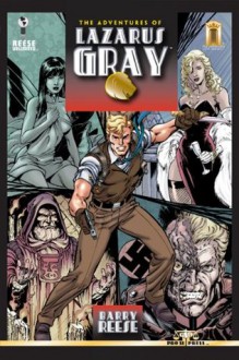 The Adventures of Lazarus Gray - Barry Reese