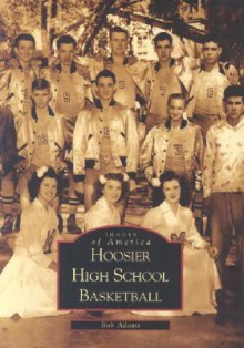 Hoosier High School Basketball - Robert Adams