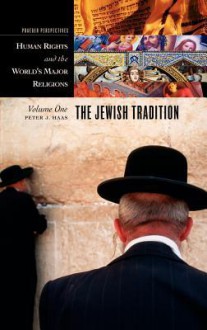 Human Rights and the World's Major Religions 1: The Jewish Tradition - Peter J. Haas