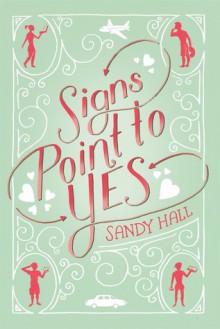 Signs Point to Yes - Sandy Hall