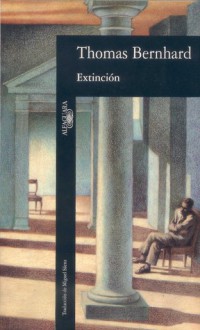 Extinción - Thomas Bernhard