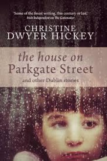 The House on Parkgate House - Christine Dwyer Hickey