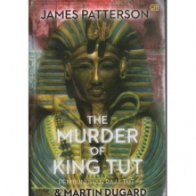 The Murder of King Tut (Pembunuhan Raja Tut) - James Patterson