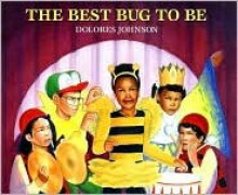 The Best Bug to Be - Dolores Johnson