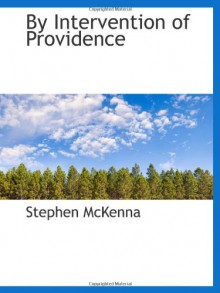 By Intervention of Providence - Stephen McKenna