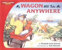 My Wagon Will Take Me Anywhere (Radio Flyer) - Elizabeth Cody Kimmel, Tom Newsom