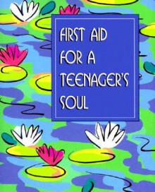 First Aid for a Teenager's Soul [With Ribbon with 24k Gold-Plated Charm] - Marc Anello