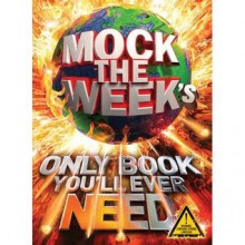 Mock The Week's Only Book You'll Ever Need - Dan Patterson