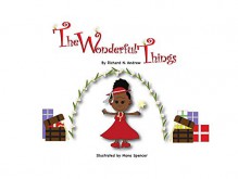 The Wonderful Things - Richard N. Andrew, Mona Spencer