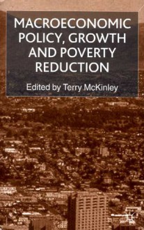 Macroeconomic Policy, Growth and Poverty Reduction - Terry McKinley