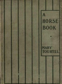 A Horse Book (Illustrated) - Edmund Evans, Mary Tourtel