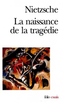 La Naissance De La Philosophie À L'époque De La Tragédie Grecque - Friedrich Nietzsche