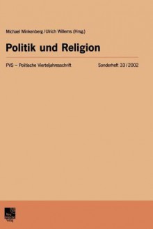 Politik Und Religion - Michael Minkenberg, Ulrich Willems