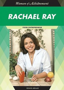 Rachael Ray: Food Entrepreneur - Dennis Abrams