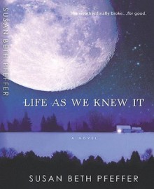 Life As We Knew It - Susan Beth Pfeffer