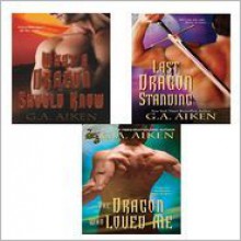 G.A. Aiken Bundle: The Dragon Who Loved Me, What a Dragon Should Know, & Last Dragon Standing - G.A. Aiken